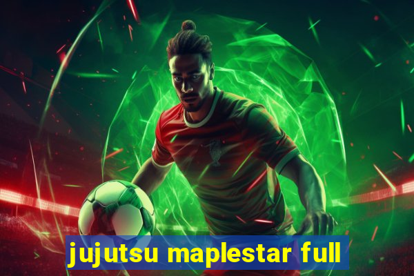 jujutsu maplestar full